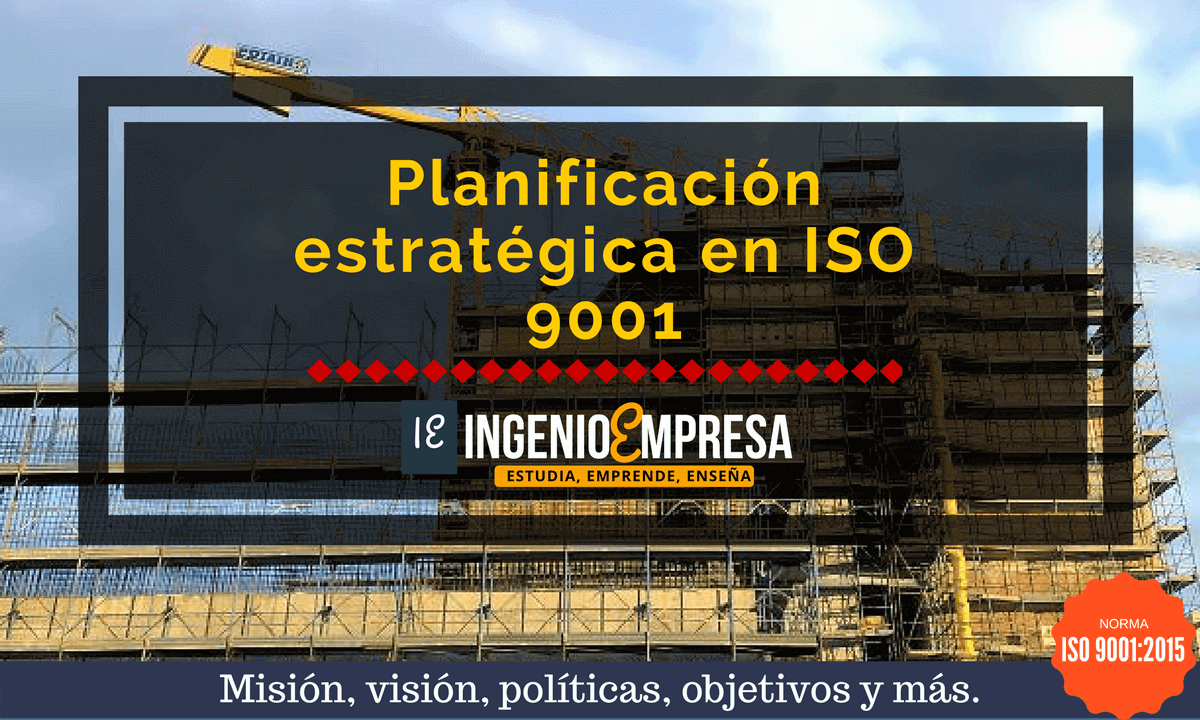 Planificación estratégica en ISO 9001